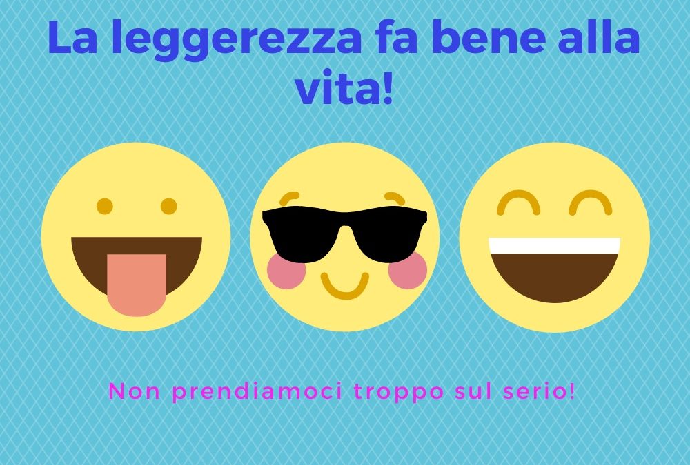 Felicità: "Non prendiamoci troppo sul serio!"